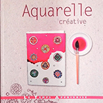 Read more about the article Sortie du livre L’Aquarelle créative