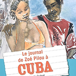 Lire la suite à propos de l’article Sortie du Journal de Zoé Pilou à Cuba